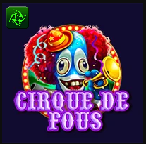 CIRQUE DE FOUS